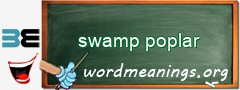 WordMeaning blackboard for swamp poplar